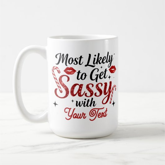 Most Likely to Get Sassy Personalized Mug Kaffeetasse (Links)