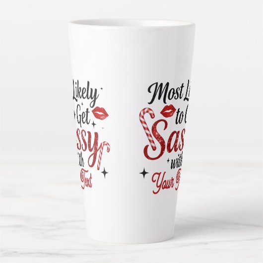 Most Likely to Get Sassy Personalized Mug Milchtasse (Vorderseite)