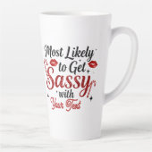 Most Likely to Get Sassy Personalized Mug Milchtasse (Rechts)