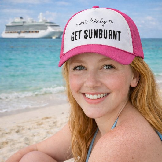 Most Likely To GET SUNBURNT Funny Cruise Truckerkappe