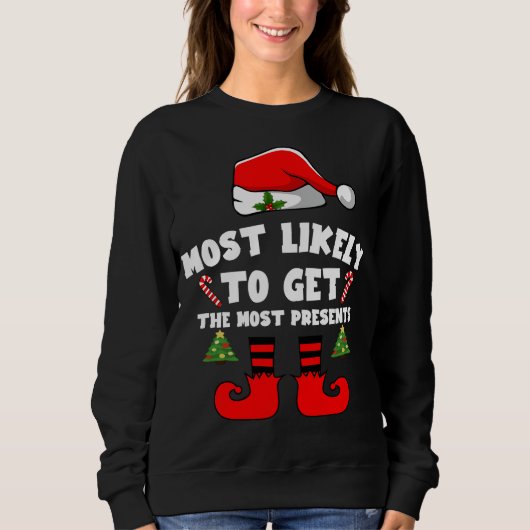 Most likely to get the most presents sweatshirt (Vorderseite)