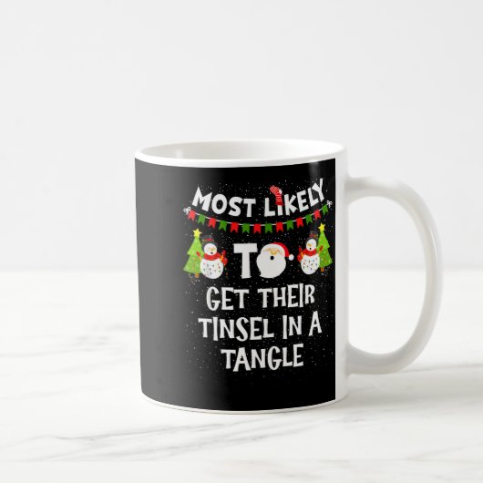Most Likely To Get Their Tinsel In A Tangle Christ Kaffeetasse (Rechts)