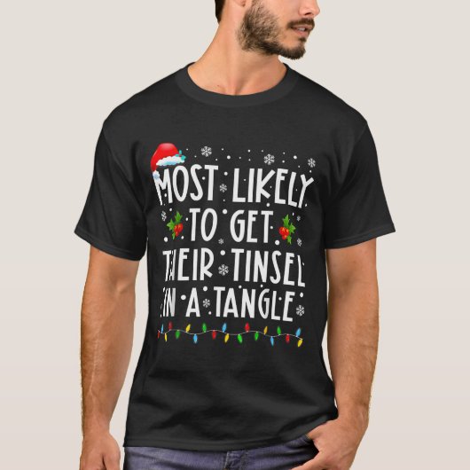 Most Likely To Get Their Tinsel In A Tangle Christ T-Shirt (Vorderseite)
