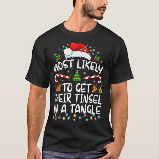 Most Likely To Get Their Tinsel In A Tangle Family T-Shirt (Vorderseite)
