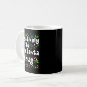 Most Likely To Give Santa A Hug Family Christmas M Kaffeetasse (Vorderseite Links)