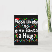 Most Likely To Give Santa A Hug Family Christmas M Karte (Vorderseite)