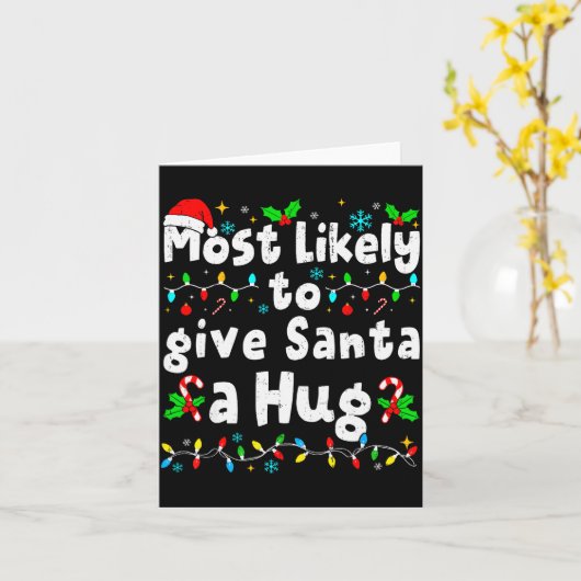 Most Likely To Give Santa A Hug Family Christmas M Karte (Gelbe Blume)