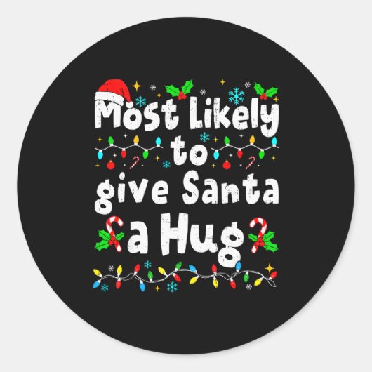 Most Likely To Give Santa A Hug Family Christmas M Runder Aufkleber (Vorderseite)