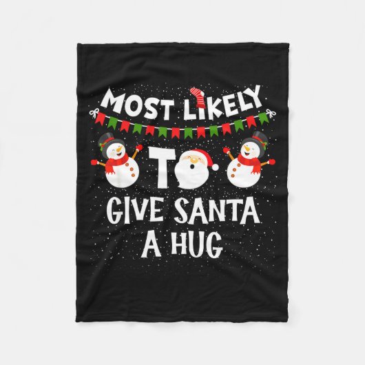 Most Likely To Give Santa A Hug Family Funny Chris Fleecedecke (Vorderseite)
