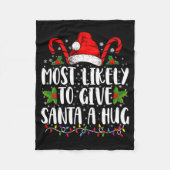 Most Likely To Give Santa A Hug Ing Family Xmas  Fleecedecke (Vorderseite)