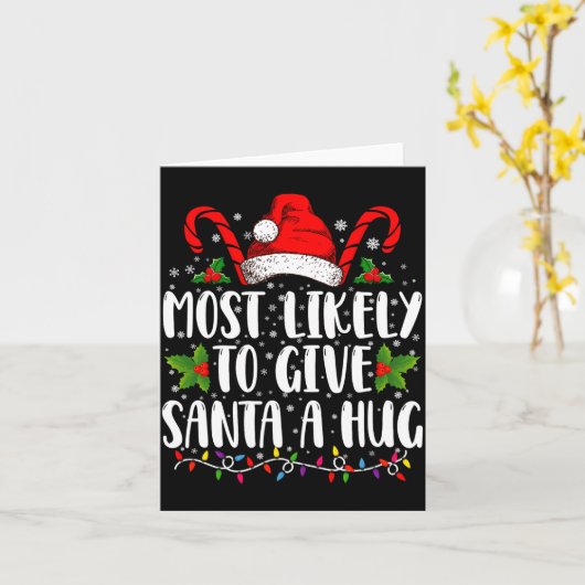 Most Likely To Give Santa A Hug Ing Family Xmas  Karte (Gelbe Blume)