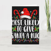 Most Likely To Give Santa A Hug Ing Family Xmas T Karte (Vorderseite)