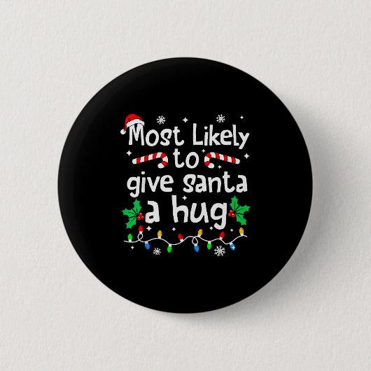 Most Likely To Give Santa Hug Family Christmas Mat Button (Vorderseite)