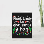 Most Likely To Give Santa Hug Family Christmas Mat Karte (Vorderseite)