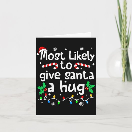 Most Likely To Give Santa Hug Family Christmas Mat Karte (Vorderseite)