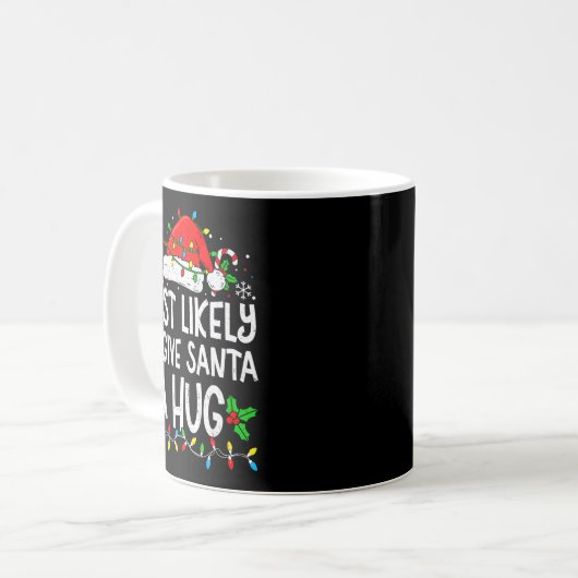 Most Likely To Give Santa Hug Family Matching Chri Kaffeetasse (Vorderseite Links)