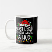 Most Likely To Give Santa Hug Family Matching Chri Kaffeetasse (Links)