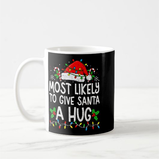 Most Likely To Give Santa Hug Family Matching Chri Kaffeetasse (Links)
