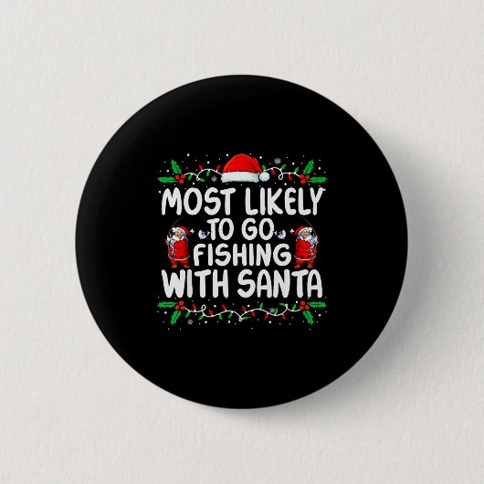 Most Likely To Go Fishing With Santa Christmas Mat Button (Vorderseite)