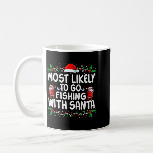 Most Likely To Go Fishing With Santa Christmas Mat Kaffeetasse (Links)