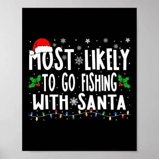 Most Likely To Go Fishing With Santa Fishing Funny Poster (Vorne)