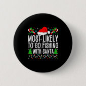 Most Likely To Go Fishing With Santa Funny Fishing Button (Vorderseite)