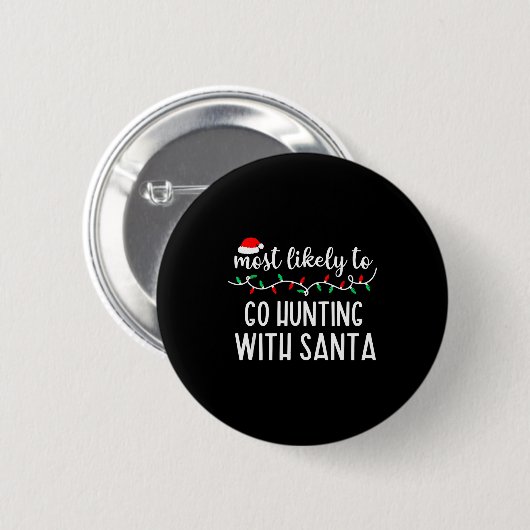 Most Likely To Go Hunting With Santa Christmas Fam Button (Vorne & Hinten)