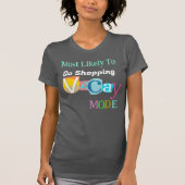 Most Likely To Go Shopping IN VACAY MODE T-Shirt (Vorderseite)