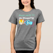 Most Likely To Go Shopping IN VACAY MODE Tri-Blend Shirt (Vorderseite)