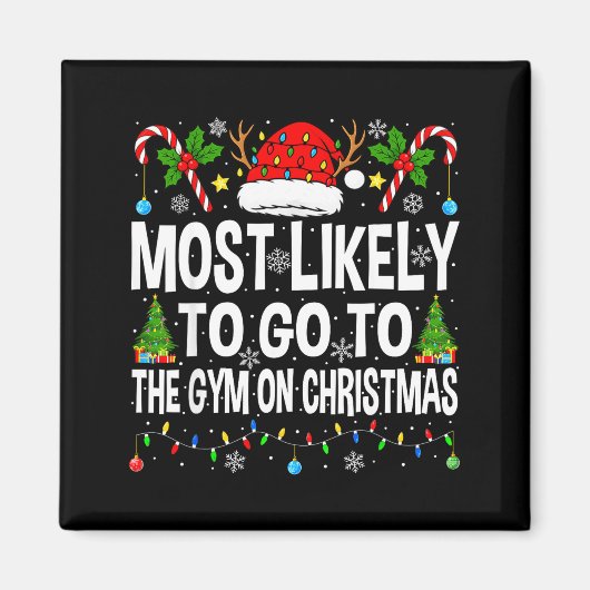 Most Likely To Go To Gym On Christmas Funny Fitnes Magnet (Vorne)