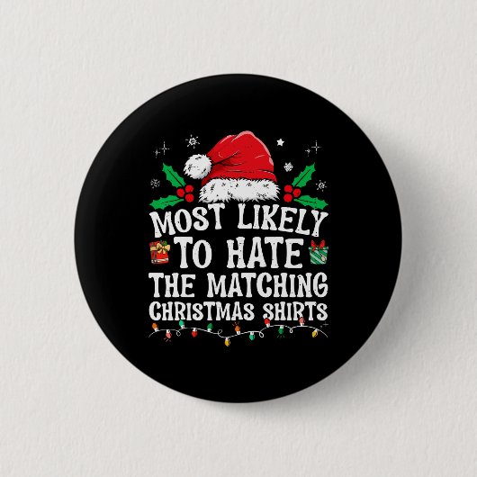 Most Likely To Hate Matching Christmas Fun Family  Button (Vorderseite)