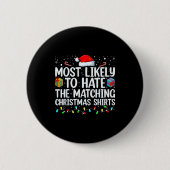 Most Likely To Hate Matching Christmas Funny Famil Button (Vorderseite)