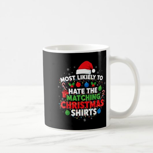 Most Likely To Hate Matching Christmas Funny Famil Kaffeetasse (Rechts)