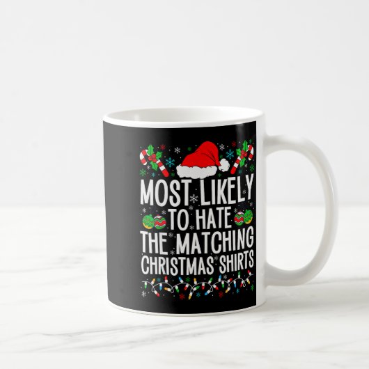 Most Likely To Hate Matching Christmas Funny Famil Kaffeetasse (Rechts)
