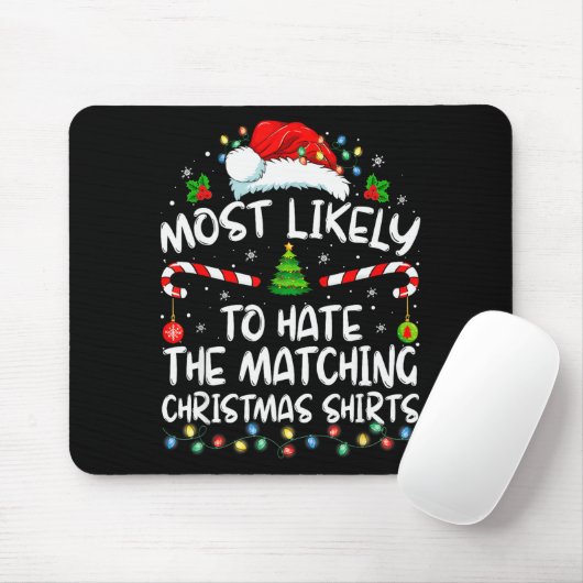 Most Likely To Hate Matching Christmas Funny Famil Mousepad (Mit Mouse)