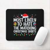 Most Likely To Hate Matching Christmas Funny Famil Mousepad (Mit Mouse)