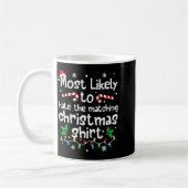 Most Likely To Hate The Matching C-hristmas Matchi Kaffeetasse (Links)