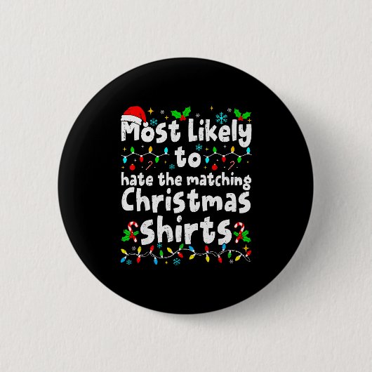 Most Likely To Hate The Matching Christmas Shirt F Button (Vorderseite)