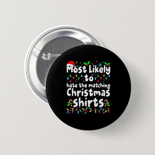 Most Likely To Hate The Matching Christmas Shirt F Button (Vorne & Hinten)