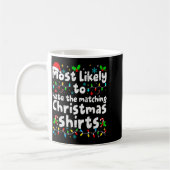 Most Likely To Hate The Matching Christmas Shirt F Kaffeetasse (Links)