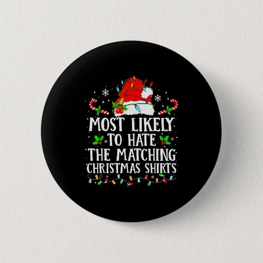 Most Likely To Hate The Matching Christmas Shirts Button (Vorderseite)