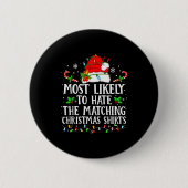 Most Likely To Hate The Matching Christmas Shirts Button (Vorderseite)