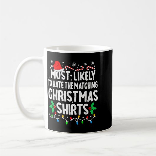 Most Likely To Hate The Matching Christmas Shirts  Kaffeetasse (Links)