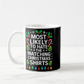 Most Likely To Hate The Matching Christmas Shirts  Kaffeetasse (Links)