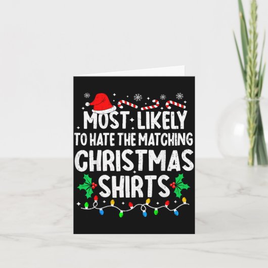 Most Likely To Hate The Matching Christmas Shirts Karte (Vorderseite)