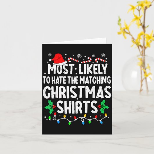 Most Likely To Hate The Matching Christmas Shirts Karte (Gelbe Blume)
