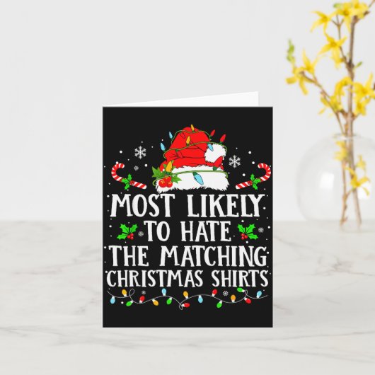 Most Likely To Hate The Matching Christmas Shirts Karte (Gelbe Blume)