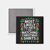 Most Likely To Hate The Matching Christmas Shirts Magnet (Vorderseite/Rückseite)