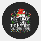 Most Likely To Hate The Matching Christmas Shirts Runder Aufkleber (Vorderseite)