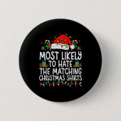 Most Likely To Hate The Matching Christmas Tee Fun Button (Vorderseite)